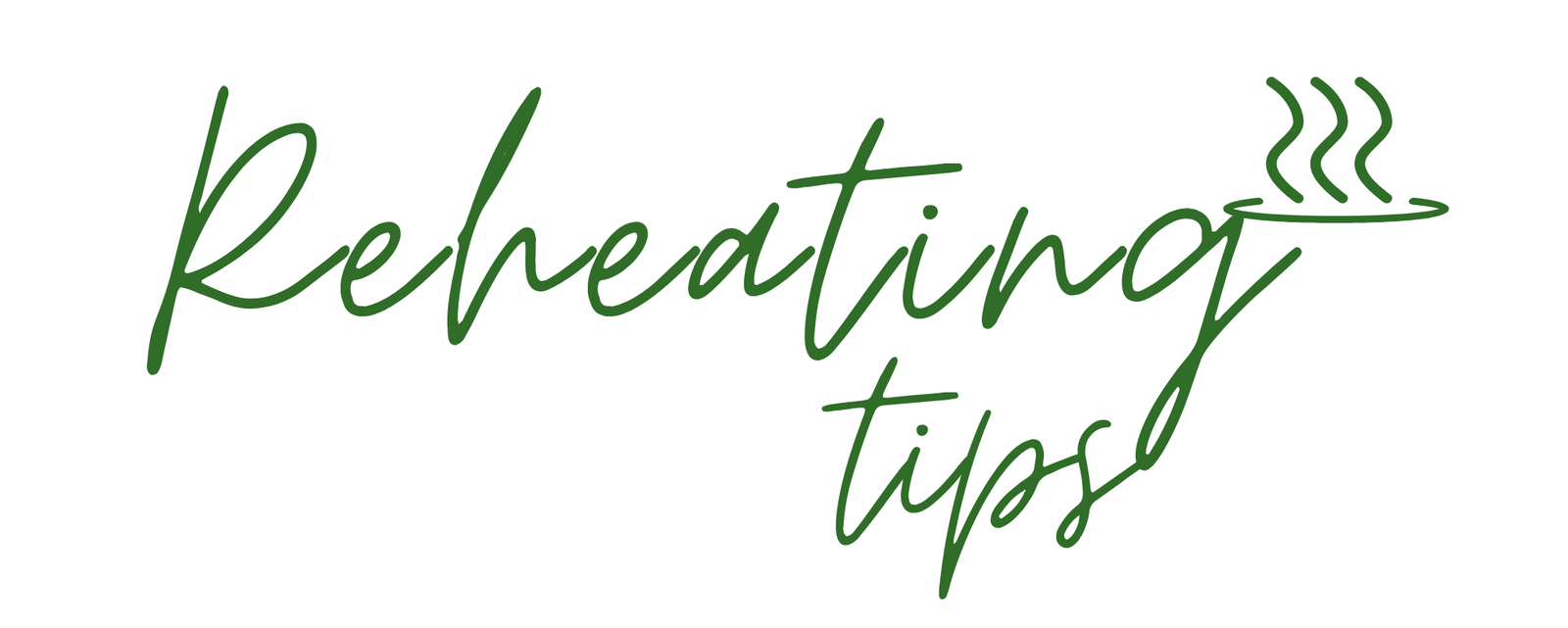 Reheating Tips